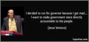 quote-i-decided-to-run-for-governor-because-i-got-mad-i-want-to-make ...
