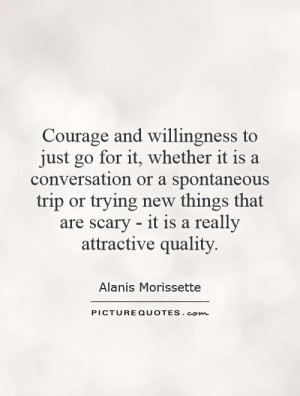 Courage Quotes Attractive Quotes Alanis Morissette Quotes