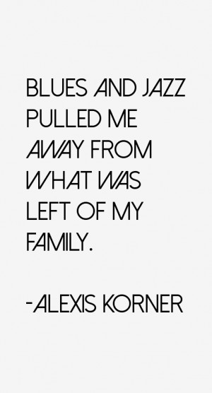 Alexis Korner Quotes & Sayings
