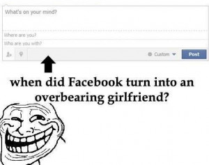 Facebook Turns into Possessive GirlFriend