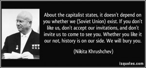 capitalist states, it doesn't depend on you whether we (Soviet Union ...