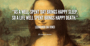 quote-Leonardo-da-Vinci-as-a-well-spent-day-brings-happy-sleep-89612 ...