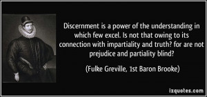Discernment is a power of the understanding in which few excel. Is not ...