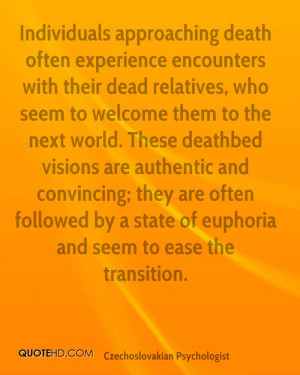 ... often followed by a state of euphoria and seem to ease the transition