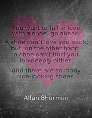 allan sherman # shoes # quote