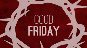 Friday April 6 th is our Community Good Friday Service, this year ...