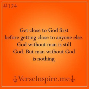 Get close to God First