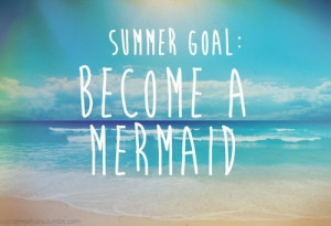 ... , quotes, sand, sea, summer, sun, water, wave, become a mermaid