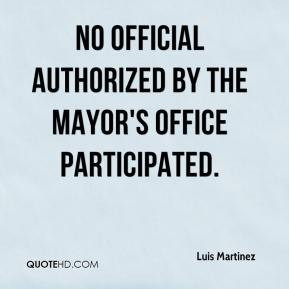 Luis Martinez - No official authorized by the mayor's office ...