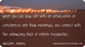 When You Live Your Life With An Appreciation Of Coincidences And Their ...