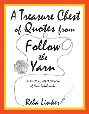 Treasure Chest of Quotes from Follow the Yarn by Reba Linker