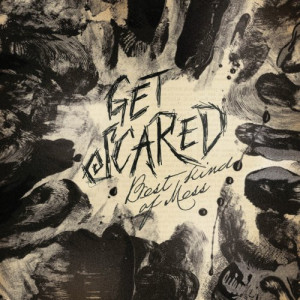 Get Scared — 2011 Best Kind Of Mess (Lossless)
