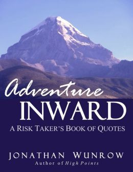 Adventure Inward: A Risk Taker's Book of Quotes