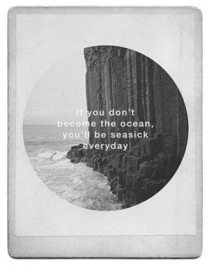 leonard cohen ~ if you don't become the ocean, you'll be seasick ...
