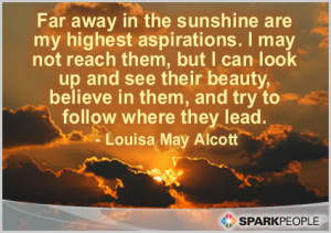 Motivational Quote - Far away in the sunshine are my highest ...
