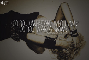 ... who I am? Do you wanna know?Just Tonight - The Pretty Reckless