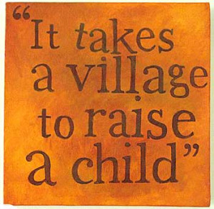 Day 131: It Takes a Village to Raise a Child