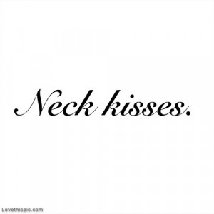 Neck kisses
