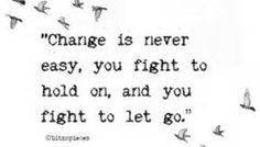 holding on and letting go. More