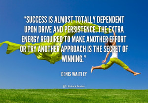 Denis Waitley success is almost totally dependent upon drive 90155 png
