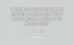 Maybe I'm old-fashioned. But I remember the beauty and thrill of being ...
