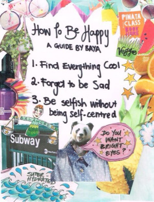 ... cool 2. forget to be sad 3. be selfish without being self centered