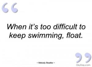 when it’s too difficult to keep swimming melody beattie