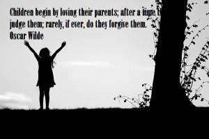 ... Parents After A Tune Judge Them Rarely If Ever Do They Forgive Them