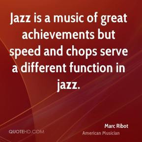 Marc Ribot - Jazz is a music of great achievements but speed and chops ...