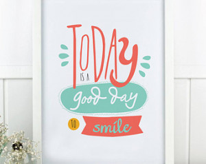 Printable art. Today is a good day. Typographic quote poster ...