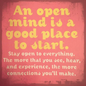Keep An Open Mind.