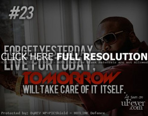 rick ross, quotes, sayings, live for today, cool