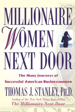 Millionaire Women Next Door: The Many Journeys of Successful American ...