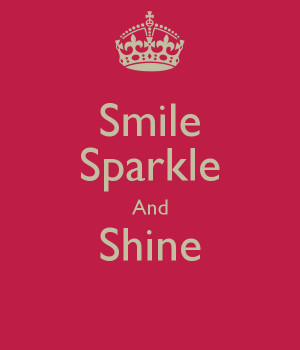 Smile Sparkle And Shine