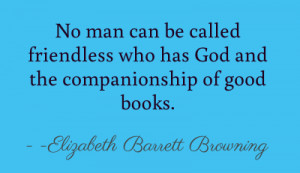 No man can be called friendless who has God and