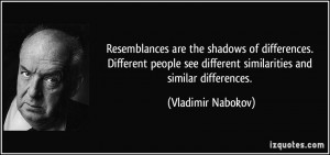 shadows of differences. Different people see different similarities ...