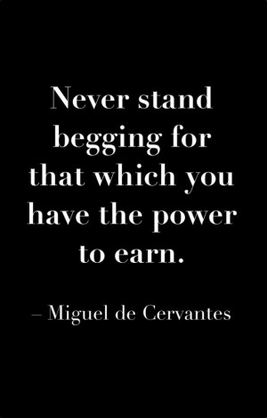 Never Stand Begging - The Daily Quotes