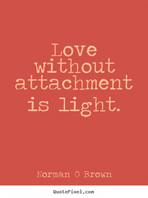 WAYS TO ACHIEVE LOVE WITHOUT ATTACHMENT