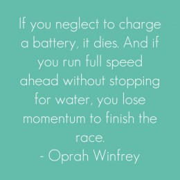 ... quote by Oprah Winfrey, on the importance of recharging your batteries