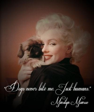 Marilyn monroe dogs never bite me quote
