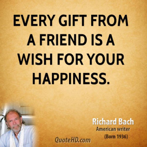 File Name : richard-bach-novelist-quote-every-gift-from-a-friend-is-a ...