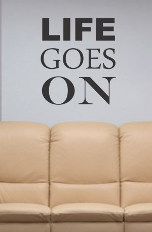 LIFE GOES ON decal sticker wall beautiful words 2pac tupac nice quote