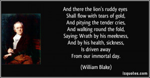 ... , sickness, Is driven away From our immortal day. - William Blake