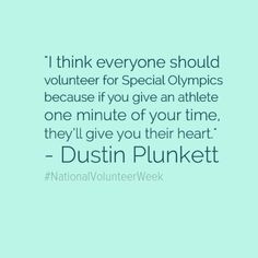 Wonderful quote about volunteering with Special Olympics! #Volunteer ...