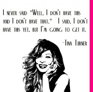 Tina Turner projecting positivity...
