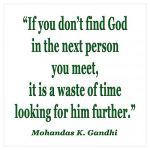CafePress > Wall Art > Posters > FIND GOD GANDHI QUOTE Poster