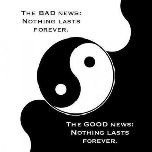Yin en Yang. (Nothing lasts forever.)