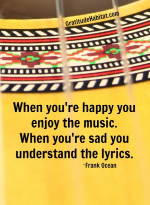 grateful for happy and sad #music-quote #happy-sad #Frank-Ocean