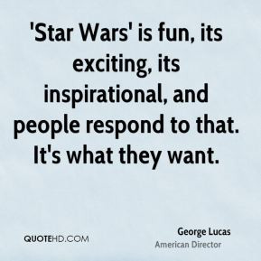 george-lucas-george-lucas-star-wars-is-fun-its-exciting-its.jpg