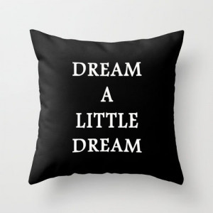 Dream a Little Dream, Throw Pillow, Life Quote, Motivational Quote ...